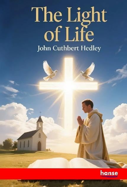 The Light of Life: Set Forth in Sermons
