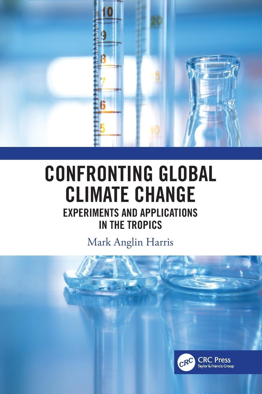 Confronting Global Climate Change: Experiments & Applications in the Tropics