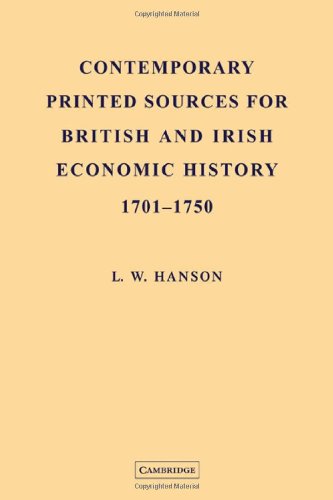 Contemporary Printed Sources for British and Irish Economic History 1701–1750