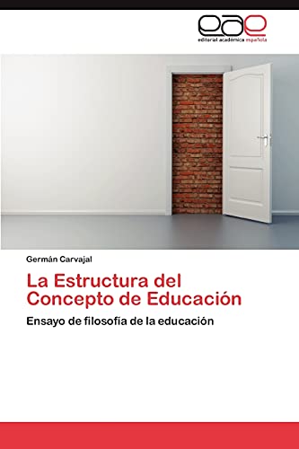 La Estructura del Concepto de Educación: Ensayo de filosofía de la educación