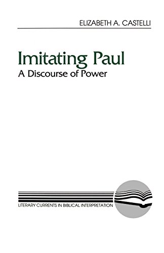 Imitating Paul: A Discourse of Power: A Discourse on Power (Literary Currents in Biblical Interpretation)