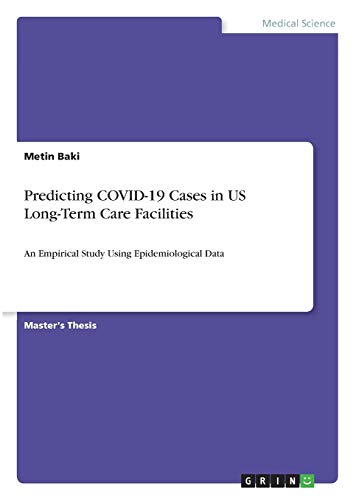 Predicting COVID-19 Cases in US Long-Term Care Facilities: An Empirical Study Using Epidemiological Data