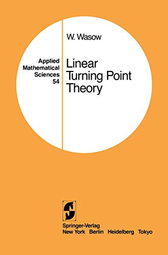 Linear Turning Point Theory (Applied Mathematical Sciences, 54, Band 54)