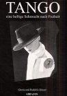 Tango: Eine heftige Sehnsucht nach Freiheit