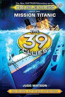 Mission Titanic (The 39 Clues: Doublecross, Band 1)