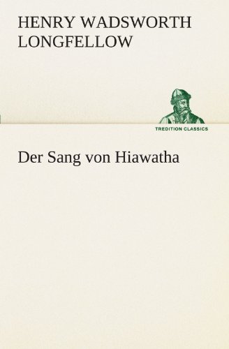 Der Sang von Hiawatha (TREDITION CLASSICS)