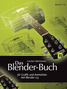 Das Blender-Buch: 3D-Grafik und Animation mit Blender 2.5