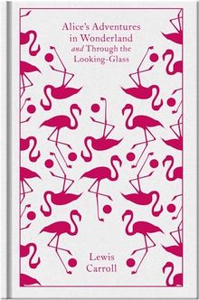 Alice's Adventures in Wonderland and Through the Looking Glass (Clothbound Classics)