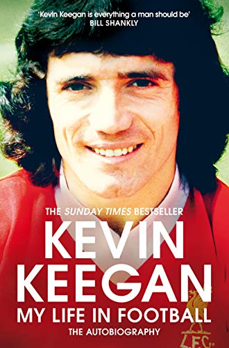 Kevin Keegan My Life In Football, The Autobiography