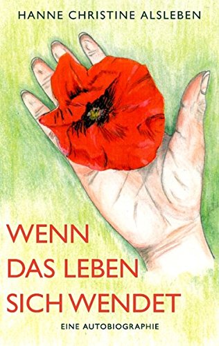 Wenn das Leben sich wendet: Eine Autobiografie