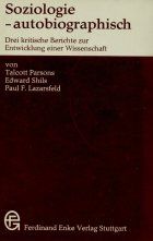 Soziologie autobiographisch. Drei kritische Berichte zur Entwicklung einer Wissenschaft