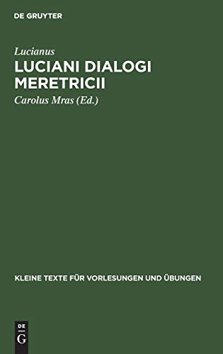 Luciani Dialogi meretricii (Kleine Texte für Vorlesungen und Übungen, 160, Band 160)