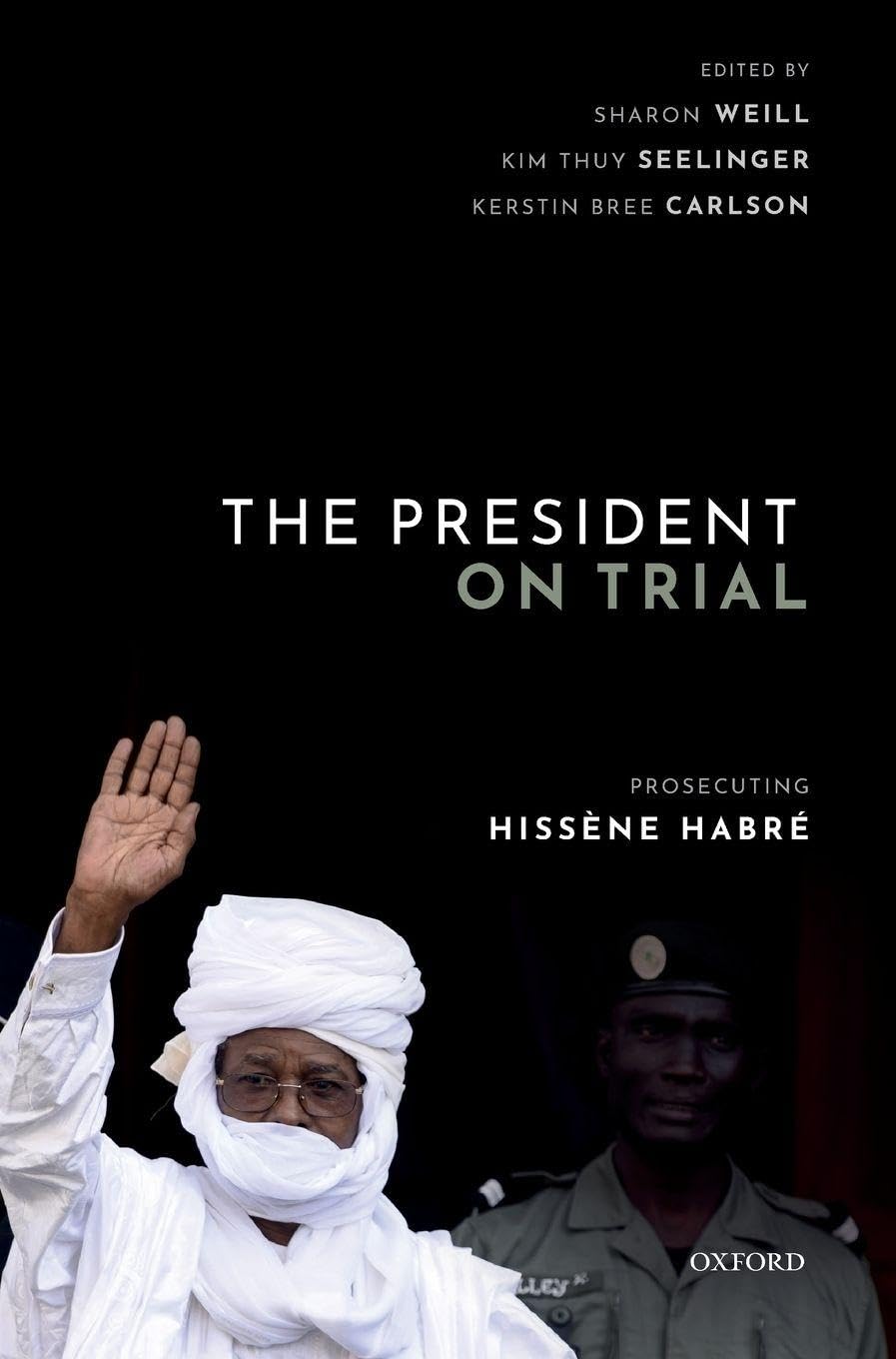 PRESIDENT ON TRIAL C: Prosecuting Hissène Habré