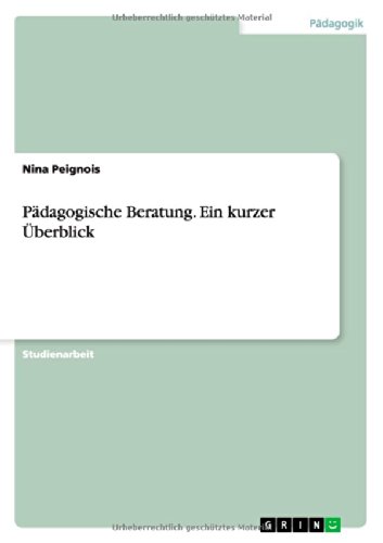Pädagogische Beratung. Ein kurzer Überblick
