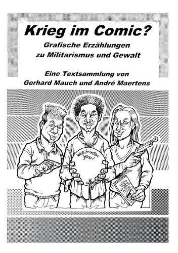 Krieg im Comic?: Grafisches Erzählen zu Militarismus und Gewalt