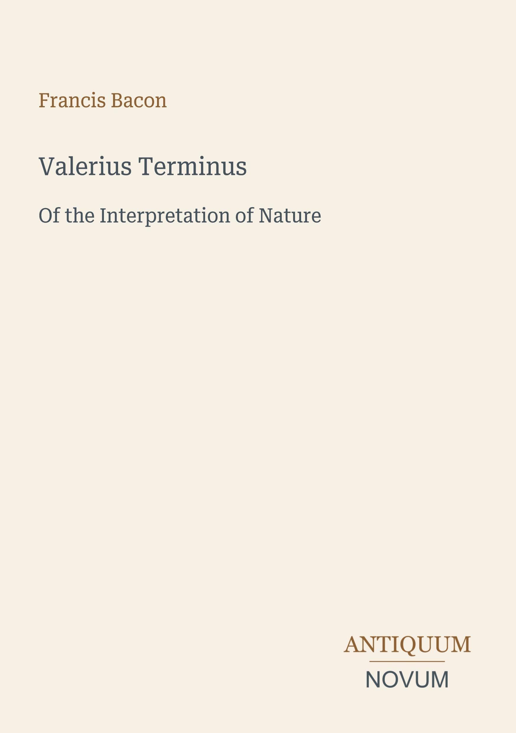 Valerius Terminus: Of the Interpretation of Nature