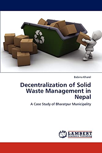 Decentralization of Solid Waste Management in Nepal: A Case Study of Bharatpur Municipality