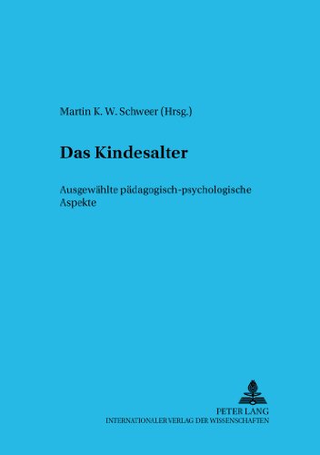 Das Kindesalter: Ausgewählte pädagogisch-psychologische Aspekte (Psychologie und Gesellschaft)