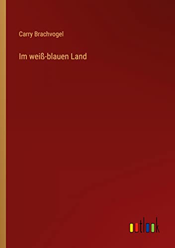 Im weiß-blauen Land