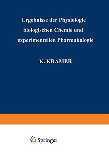 Ergebnisse der Physiologie Biologischen Chemie und Experimentellen Pharmakologie (Ergebnisse der Physiologie, biologischen Chemie und experimentellen Pharmakologie, 51, Band 51)