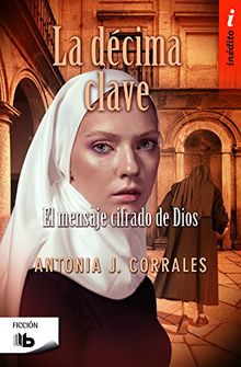 La décima clave (El mensaje cifrado de Dios) (B DE BOLSILLO INEDITO)