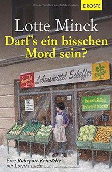 Darf`s ein bisschen Mord sein?: Eine Ruhrpott-Krimödie mit Loretta Luchs