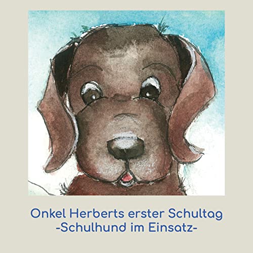 Onkel Herberts erster Schultag: Schulhund im Einsatz