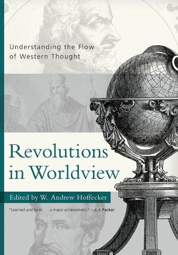 Revolutions in Worldview: Understanding the Flow of Western Thought