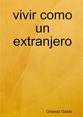 Vivir Como Un Extranjero