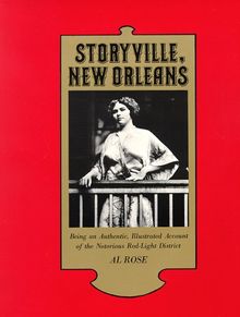 Storyville, New Orleans: Being an Authentic, Illustrated Account of the Nortorious Red Light District