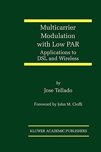 Multicarrier Modulation with Low Par: Applications To Dsl And Wireless (The Springer International Series in Engineering and Computer Science, 587, Band 587)