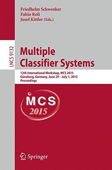 Multiple Classifier Systems: 12th International Workshop, MCS 2015, Günzburg, Germany, June 29 - July 1, 2015, Proceedings (Lecture Notes in Computer Science)