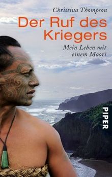 Der Ruf des Kriegers: Mein Leben mit einem Maori