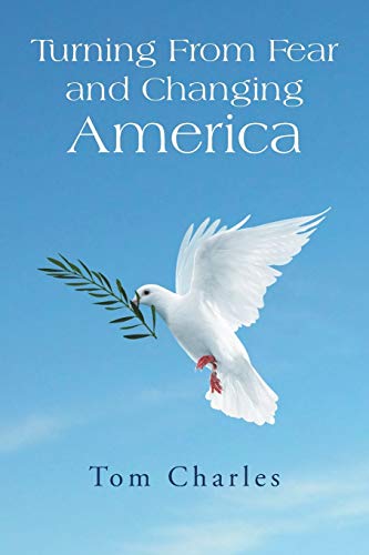 Turning From Fear and Changing America
