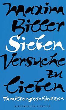 Sieben Versuche zu lieben: Familiengeschichten