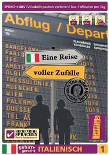 Birkenbihl Sprachen: Italienisch gehirn-gerecht, Eine Reise voller Zufälle, Teil 1