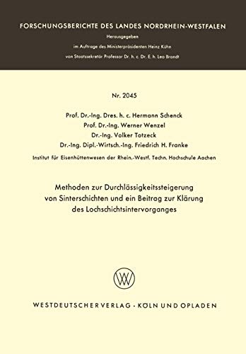 Methoden zur Durchlässigkeitssteigerung von Sinterschichten und ein Beitrag zur Klärung des Lochschichtsintervorganges (Forschungsberichte des Landes ... Landes Nordrhein-Westfalen, 2045, Band 2045)