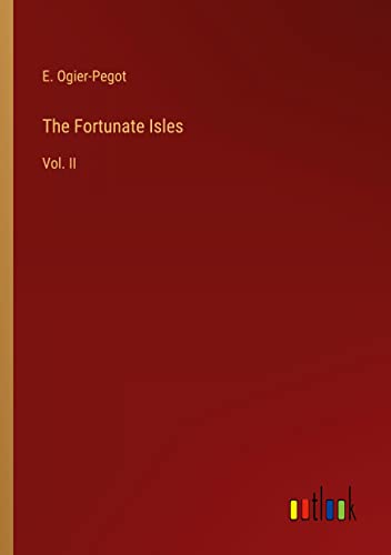 The Fortunate Isles: Vol. II