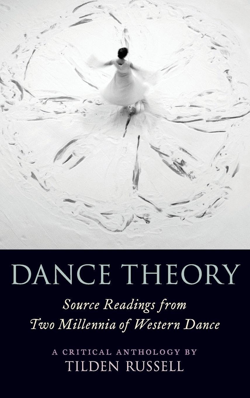 Dance Theory: Source Readings from Two Millennia of Western Dance