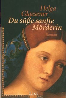 Du süße sanfte Mörderin: Roman