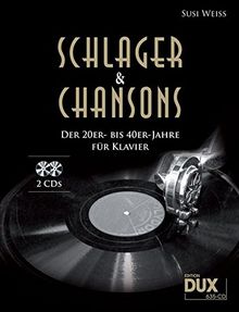 Schlager & Chansons der 20er- bis 40er-Jahre: Eine umfassende Zusammenstellung von 40 Evergreens und Schlagernaus dieser Zeit, für Klavier, mit CDs