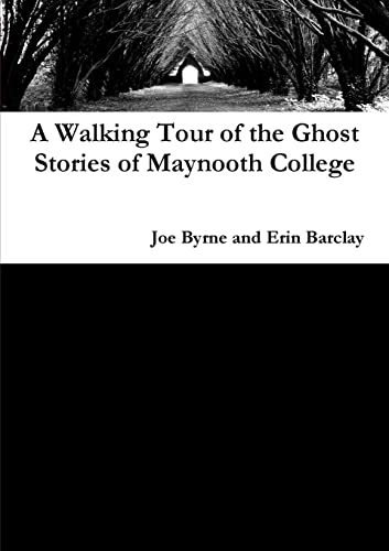 A Walking Tour of the Ghost Stories of Maynooth College