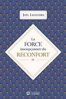 La force insoupçonnée du réconfort