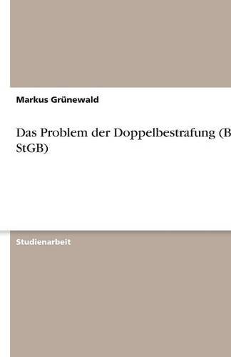 Das Problem der Doppelbestrafung (BDG, StGB)