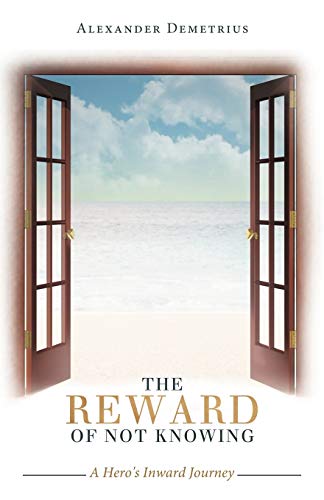 The Reward of Not Knowing: A Hero's Inward Journey