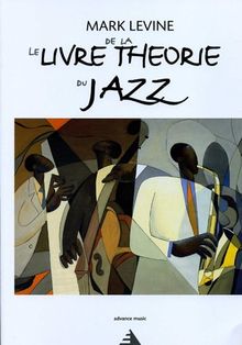 Le Livre de la Theorie du Jazz: Lehrbuch.