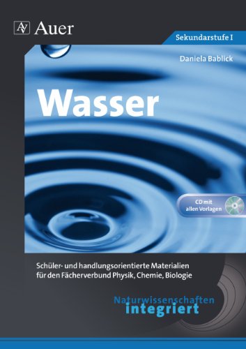 Daniela Bablick - GEBRAUCHT Naturwissenschaften integriert Wasser Schüler- und handlungsorientierte Materialien für den Fächerverbund Physik Chemie Biologie (5 bis 7 Klasse) - Preis vom 28082023 050752 h