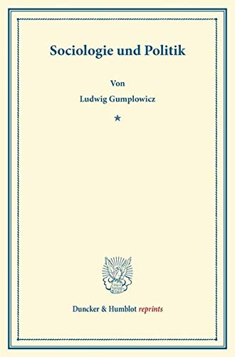 Sociologie und Politik. (Duncker & Humblot reprints)