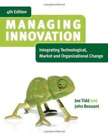 Managing Innovation: Integrating Technological, Market and Organizational Change, Desktop Edition