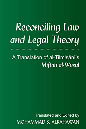 Reconciling Law and Legal Theory: A Translation of al-Tilmis¿n¿¿s Miftah al-Wusul